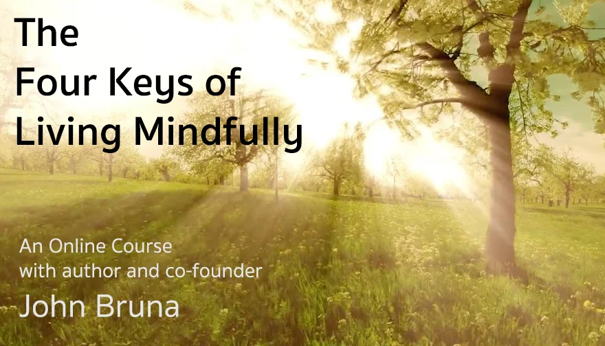 Four Keys of Living Mindfully
